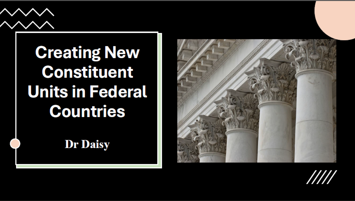 Creating New Constituent Units in Federal Countries